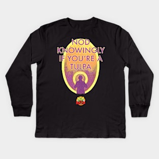 Nod Knowingly If You're a Tulpa Kids Long Sleeve T-Shirt